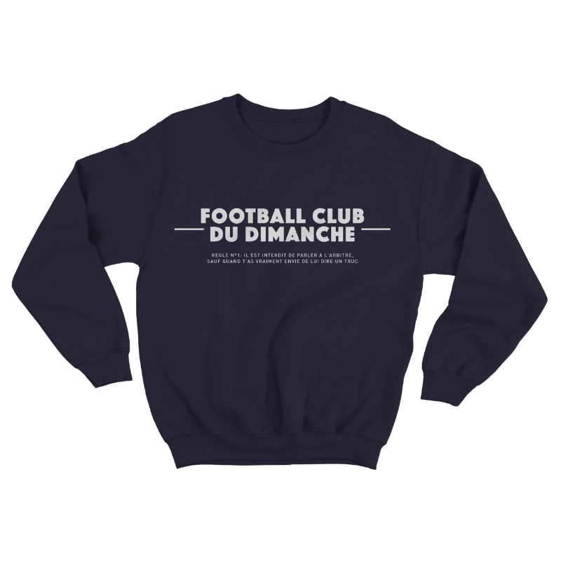 Sweat “Règle n°1 du Football Club du Dimanche: Parler à l'arbitre"