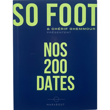 I nostri 200 appuntamenti, di So Foot & Chérif Ghemmour