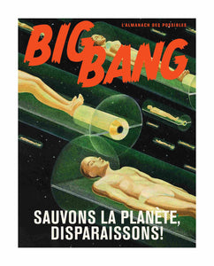 Affiche BigBang - "Sauvons la planète, disparaissons!"