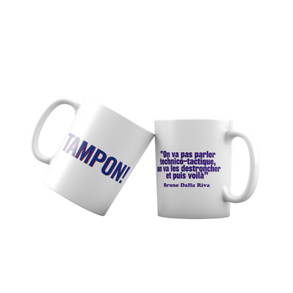 Mug citation Dalla Riva "On va les destroncher, et puis voilà"