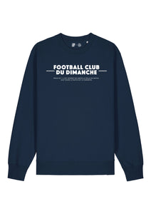 Sweat bleu marine “Règle n°1 Football Club du Dimanche: Sortie la veille du match”