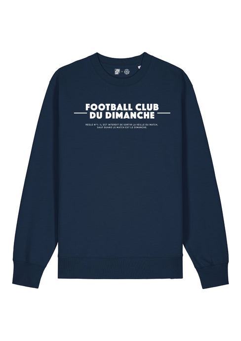 Sweat bleu marine “Règle n°1 Football Club du Dimanche: Sortie la veille du match”