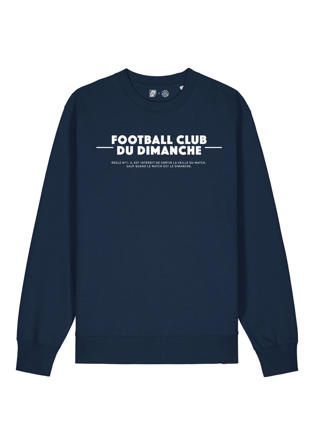 Sweat bleu marine “Règle n°1 Football Club du Dimanche: Sortie la veille du match”