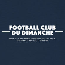 Charger l&#39;image dans la galerie, Sweat bleu marine “Règle n°1 Football Club du Dimanche: Sortie la veille du match”