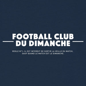 Sweat bleu marine “Règle n°1 Football Club du Dimanche: Sortie la veille du match”