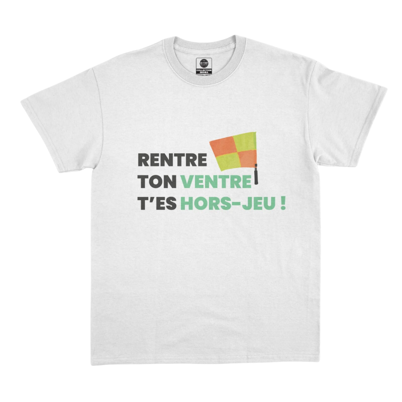 T-Shirt foot amateur "Rentre ton ventre, t'es hors jeu !"