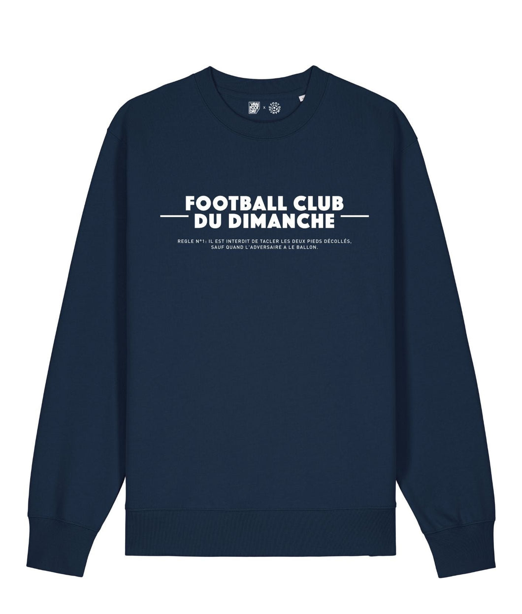 Sweat bleu marine “Règle n°1 Football Club du Dimanche: Tacle Pieds Décollés”