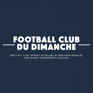 Sweat bleu marine “Règle n°1 Football Club du Dimanche: Tacle Pieds Décollés”