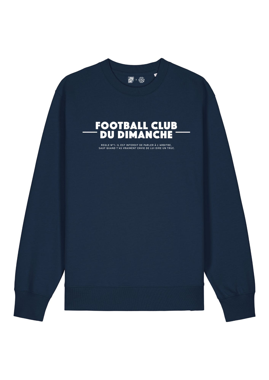 Sweat bleu marine “Règle n°1 Football Club du Dimanche: Parler à l'Arbitre”