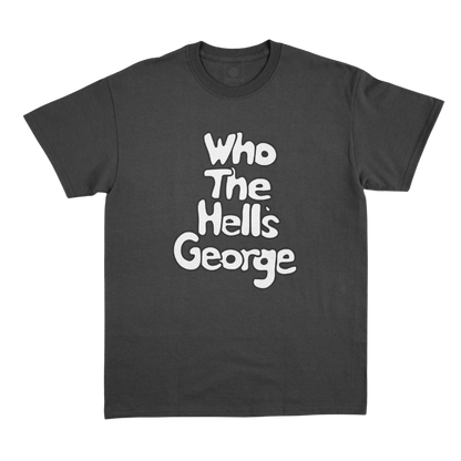 T-Shirt Who The Hell's George ? noir