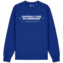 Charger l&#39;image dans la galerie, Sweat bleu “Règle n°1 Football Club du Dimanche: Sortir La Veille du Match”