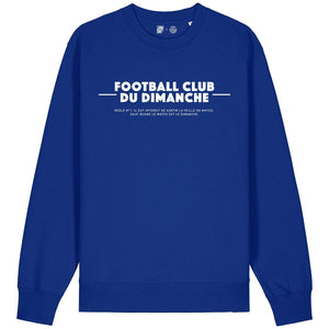 Sweat bleu “Règle n°1 Football Club du Dimanche: Sortir La Veille du Match”