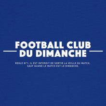 Charger l&#39;image dans la galerie, Sweat bleu “Règle n°1 Football Club du Dimanche: Sortir La Veille du Match”