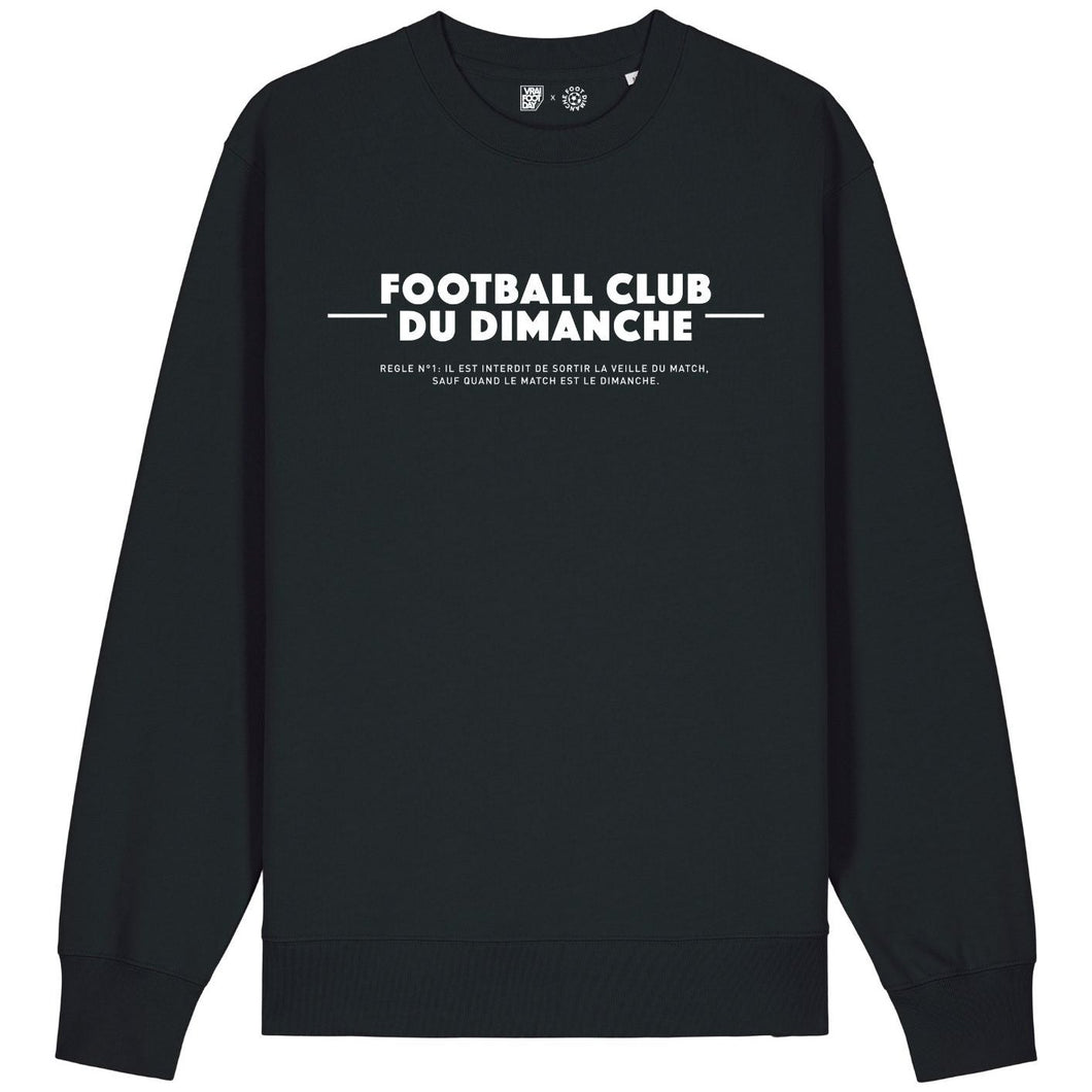 Sweat noir “Règle n°1 Football Club du Dimanche: Sortir les Veilles de Match”