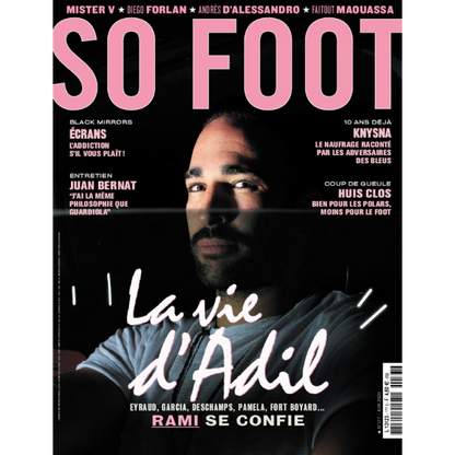 So Foot #177 : La vie d’Adil Rami