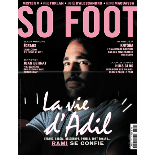 So Foot #177 : La vie d’Adil Rami