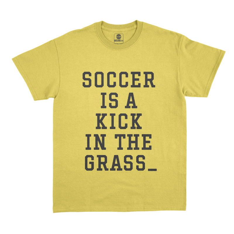 “Soccer is a kick in the Grass” T-Shirt