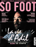 So Foot #177 : La vie d’Adil Rami