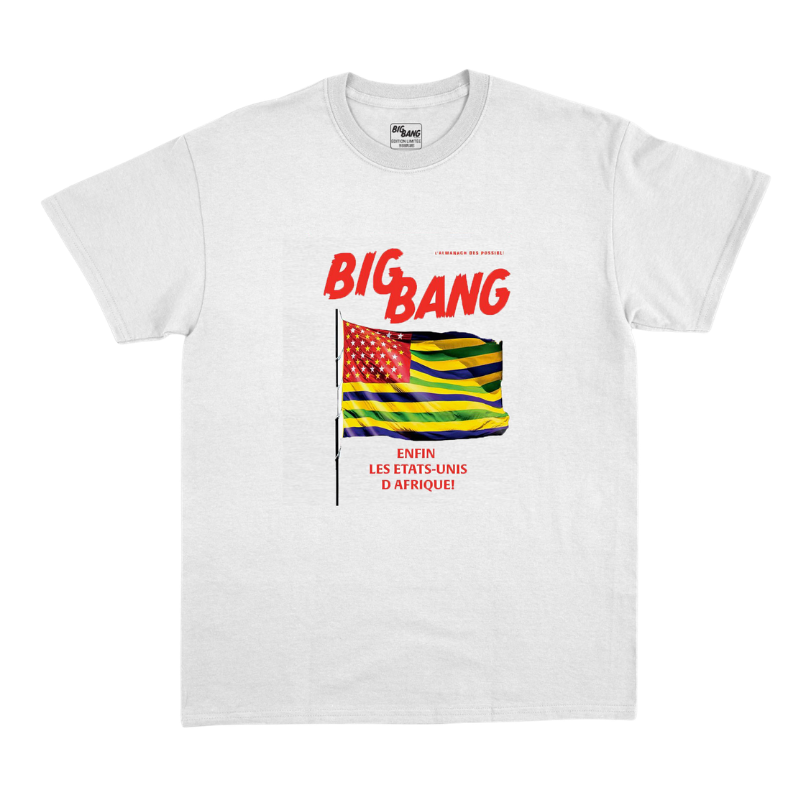 T-Shirt BigBang - "Enfin, les Etats-Unis d'Afrique!"