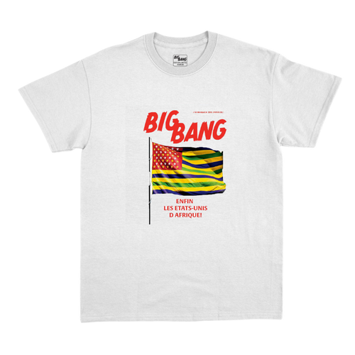 T-Shirt BigBang - "Enfin, les Etats-Unis d'Afrique!"