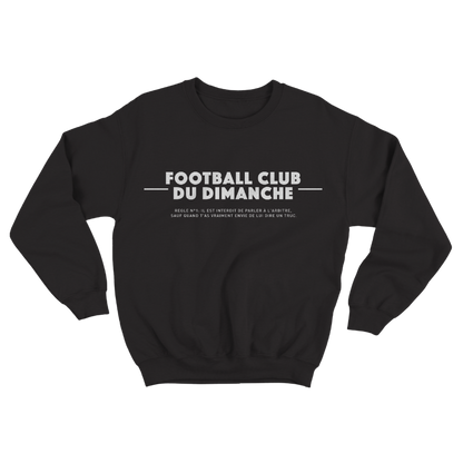 Sweat “Règle n°1 du Football Club du Dimanche: Parler à l'arbitre"