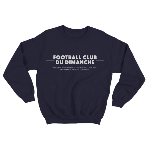 Sweat “Règle n°1 Football Club du Dimanche: Sortir Veille du Match”