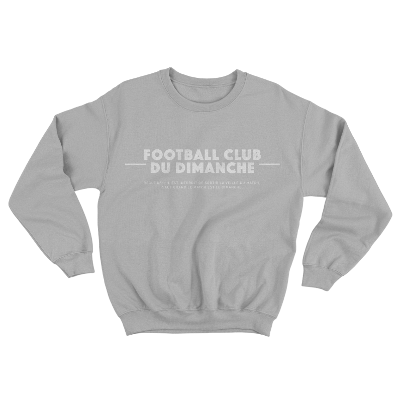 Sweat “Règle n°1 Football Club du Dimanche: Sortir Veille du Match”