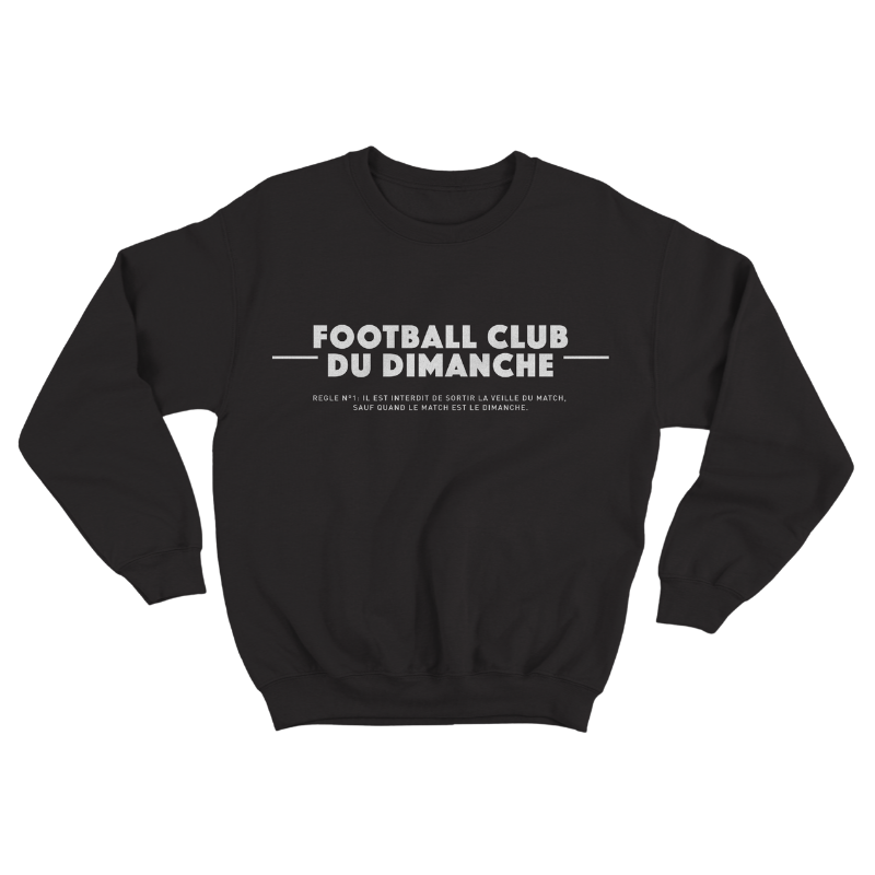 Sweat “Règle n°1 Football Club du Dimanche: Sortir Veille du Match”