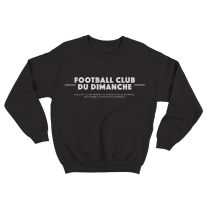 Sweat “Règle n°1 Football Club du Dimanche: Sortir Veille du Match”