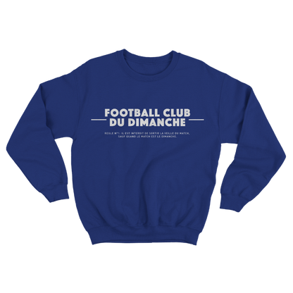 Sweat “Règle n°1 Football Club du Dimanche: Sortir Veille du Match”