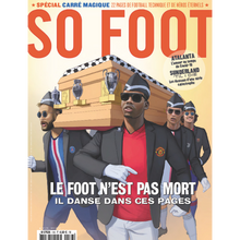 Charger l'image dans la galerie, So Foot #176 : Le foot n’est pas mort