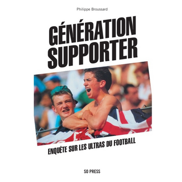 Livre "Génération Supporter" de Philippe Broussard (réédition collector)