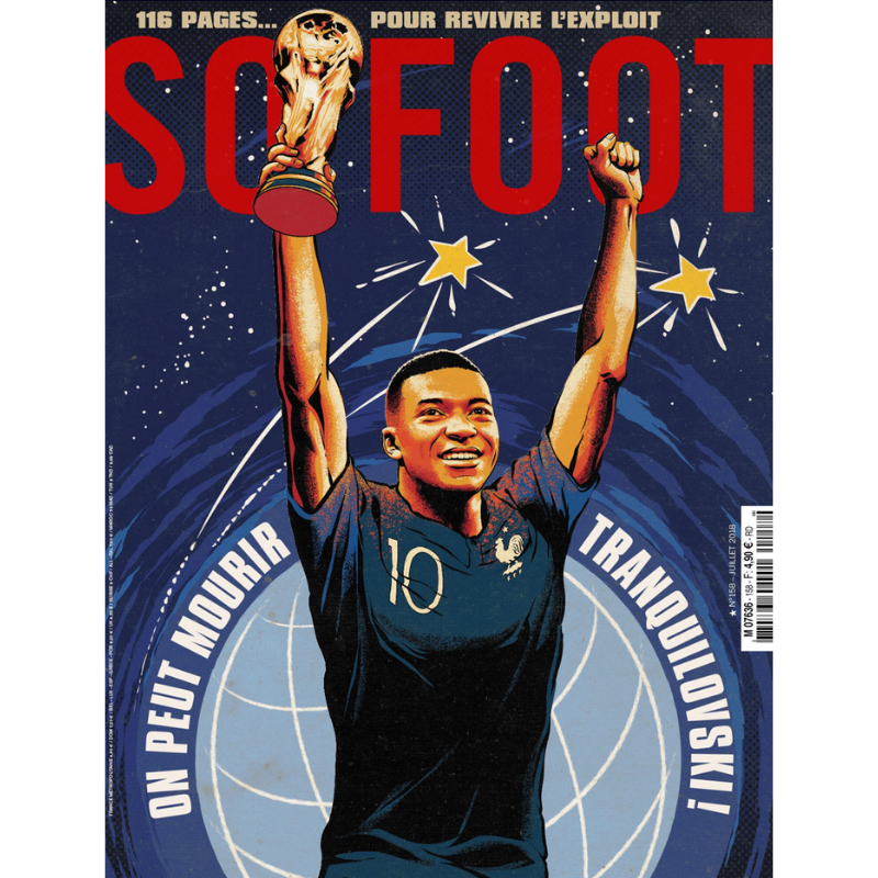 So Foot #158 :  La France championne du monde 2018 ! ⭐⭐