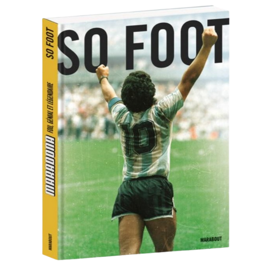 Livre So Foot "Maradona : génial, fou et légendaire"