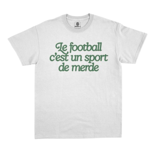 T-Shirt « Le football c'est un sport de merde »