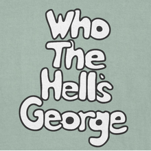 Charger l'image dans la galerie, T-Shirt Who The Hell's George ? aloe
