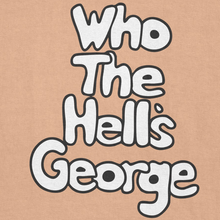 Charger l'image dans la galerie, T-Shirt Who The Hell's George ? pêche