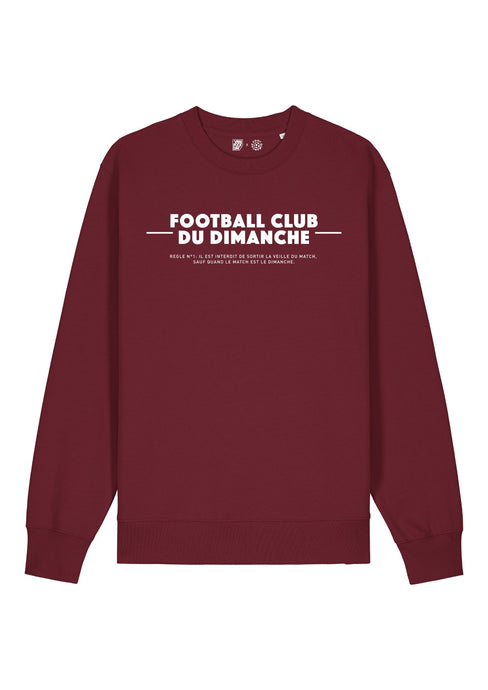 Sweat bordeaux “Règle n°1 Football Club du Dimanche: Sortir les Veilles de Match”