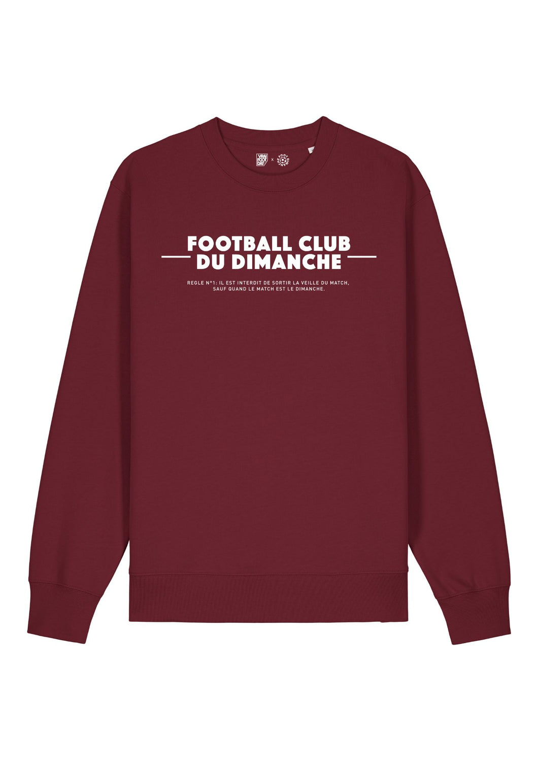 Sweat bordeaux “Règle n°1 Football Club du Dimanche: Sortir les Veilles de Match”