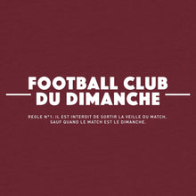 Charger l&#39;image dans la galerie, Sweat bordeaux “Règle n°1 Football Club du Dimanche: Sortir les Veilles de Match”