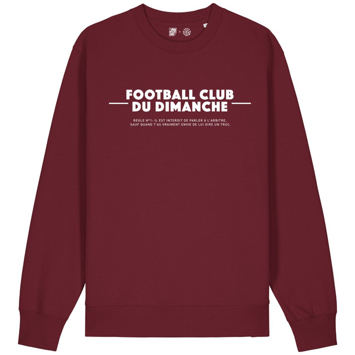 Sweat bordeaux “Règle n°1 du Football Club du Dimanche: Parler à l'arbitre