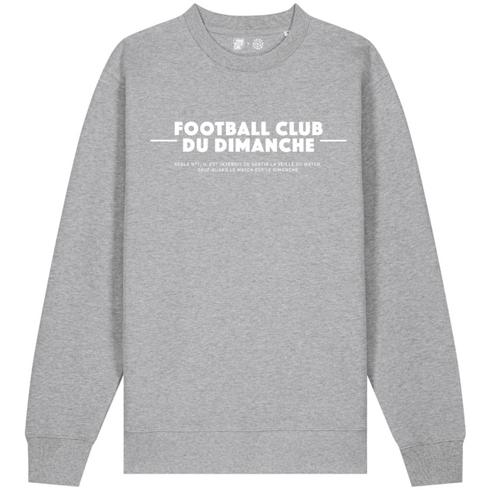 Sweat gris “Règle n°1 Football Club du Dimanche: Sortir Les Veilles de Datch”