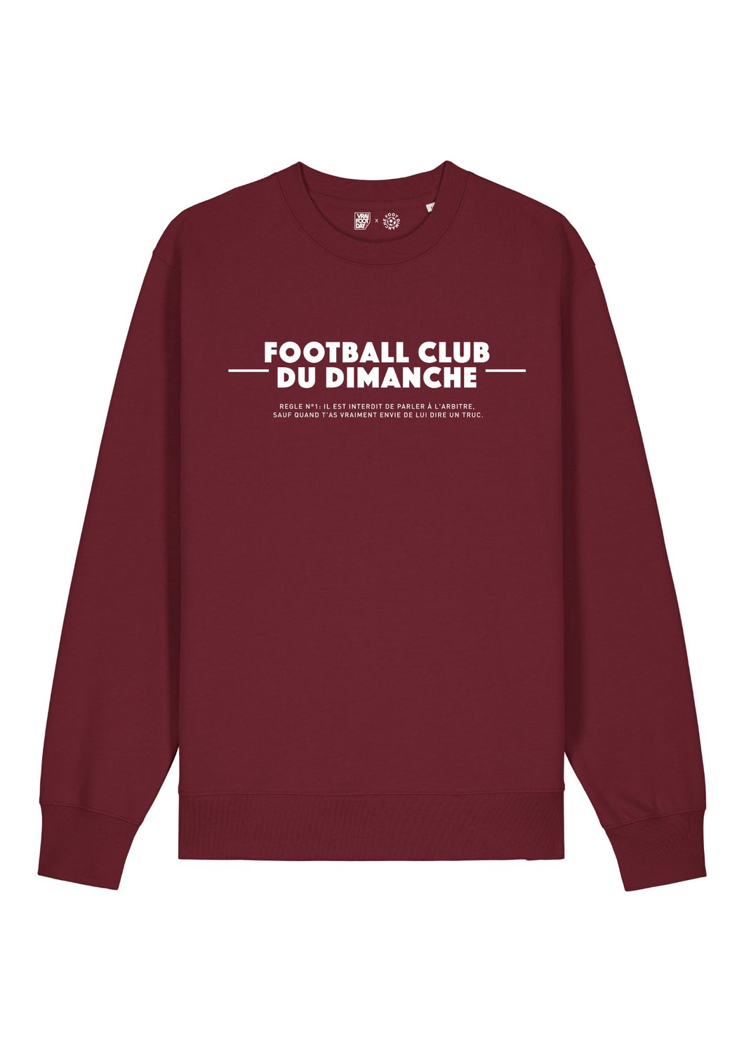 Sweat bordeaux “Règle n°1 du Football Club du Dimanche: Parler à l'arbitre