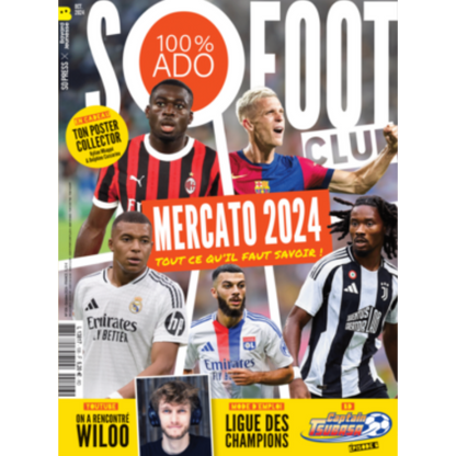 So Foot Club n°106 – Mercato 2024 : tout ce qu’il faut savoir