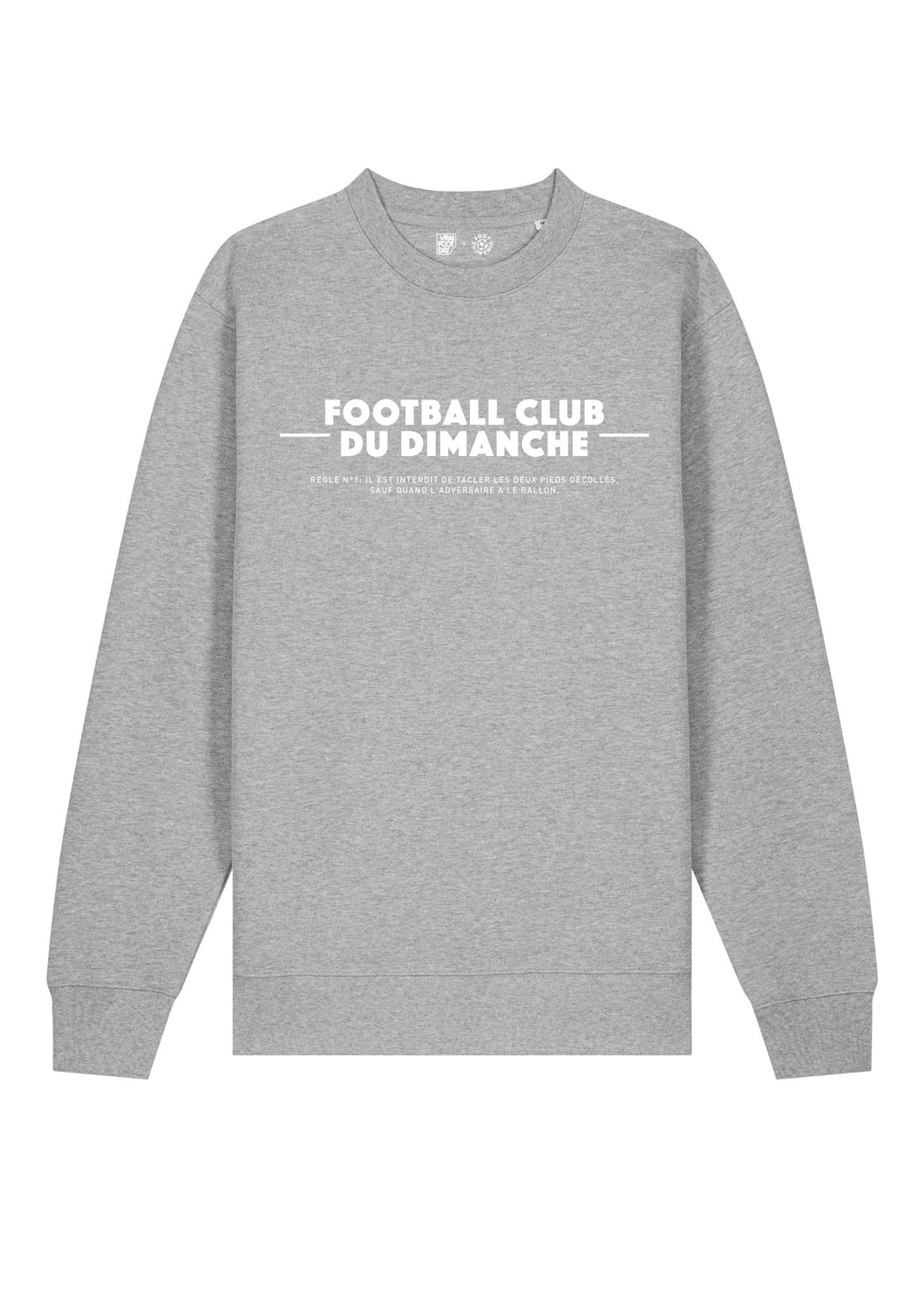 Sweat gris “Règle n°1 du Football Club du Dimanche: Tacle Pieds Décollés”