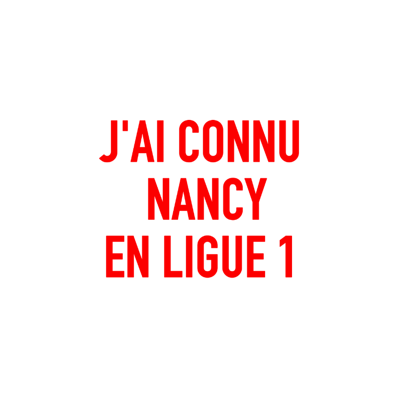 Chaussettes « J’ai connu Nancy en Ligue 1 »
