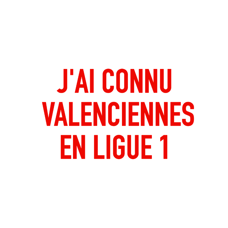 Chaussettes « J’ai connu Valenciennes en Ligue 1 »