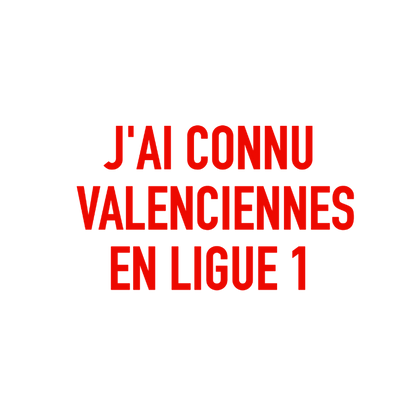 Chaussettes « J’ai connu Valenciennes en Ligue 1 »