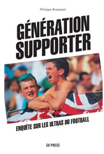 Charger l&#39;image dans la galerie, Livre &quot;Génération Supporter&quot; de Philippe Broussard (réédition collector)