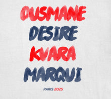 Charger l&#39;image dans la galerie, T-Shirt &quot;Ousmane, Désiré, Kvara, Marqui&quot; Paris 2025